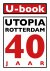Carl Stellweg, Peter de Vette, Tara Lewis - Utopia Rotterdam 40 jaar