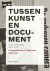 Tussen kunst en document / ...