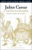 Hartley, Andrew James - Julius Caesar: A Critical Reader A Critical Reader
