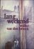 Lang weekend.