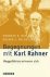 Begegnungen mit Karl Rahner...
