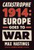 Catastrophe 1914 Europe Goe...