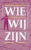 Wie wij zijn tussen verstan...