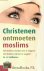 Veldhuizen, Ds. H. - Christenen ontmoeten Moslims - wat hebben moslims ons te zeggen? Wat hebben wij hun te zeggen?