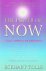 Tolle, Eckhart - The Power of Now. A Guide to Spiritual Enlightenment