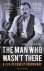 The Man Who Wasn't There A ...