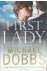 Dobbs, Michael - First lady
