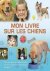 Mon livre sur les chiens
