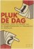 Pluk de dag - Ontstaan, vor...