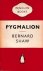 Shaw, Bernard - Pygmalion