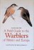 Moore, Alick & Byron Wright (illustrations) - A Field Guide to the Warblers of Britain and Europe
