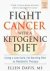 Fight Cancer with a Ketogen...