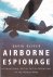 Oliver, David - Airborne Espionage: International Special Duties Operations in the World Wars