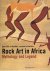 Rock Art in Africa. Mytholo...