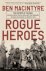 Ben Macintyre - Macintyre, B: Rogue Heroes