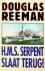 Reeman, Douglas - H.M.S. Serpent slaat terug
