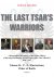 The last Tsar’ warriors Vol...