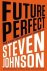 Steven Johnson - Future Perfect