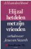 Heuvel, A. H. van den - Hij zal het delen met zijn vrienden