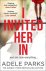 Adele Parks - I invited her in