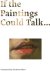 Michael Wilson - If the Paintings Could Talk