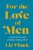Liz Plank - For the Love of Men