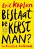 Kaplan, Eric - Bestaat de Kerstman?