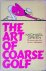 Green, Michael - Art of Coarse Golf