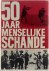 50 Jaar menselijke schande