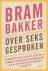 Bram Bakker - Over seks gesproken