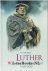 Dam, H. van - Luther, een trouwe knecht van God