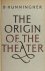 Hunningher, B. - The origin of the theater: an essay.