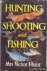 Hunting, Shooting and Fishing