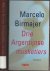 Birmajer, Marcelo Uit het Spaans vertaald door Adri Boon - Drie Argentijnse musketiers