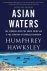 Hawksley, Humphrey - Asian Waters