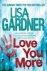Lisa Gardner - Love You More
