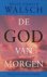 De God van morgen : onze gr...