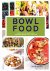 Bowl food meer dan 60 heerl...