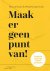 (1) Maak Er Geen Punt Van!