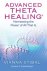 Vianna Stibal - Advanced ThetaHealing: Harnessing the Power of All That Is