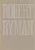 RYMAN, Robert - Robert Ryman.