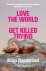 (1) Love The World, Or Get ...