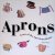 Cheney, Joyce - Aprons: Icons of the American Home