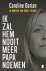 Caroline Darian - Ik zal hem nooit meer papa noemen