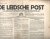  - De Leidsche Post. Waarin opgenomen"het Oegstgeester nieuws- en advertentieblad; de Katwijksche post en het illegaal verschenen dagblad het Dagelijks Nieuws. 18, 25 mei 1945; 8, 15, 22 & 29 juni 1945; 13, 20 & 27 juli 1945; 3 augustus 1945; 29 ...
