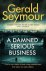 Gerald Seymour - A Damned Serious Business