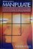 MANIPULATIE.  De beheersing...