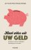 Haal alles uit uw geld 101 ...