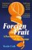 Katie Goh - Foreign Fruit