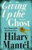 Hilary Mantel - Giving up the Ghost